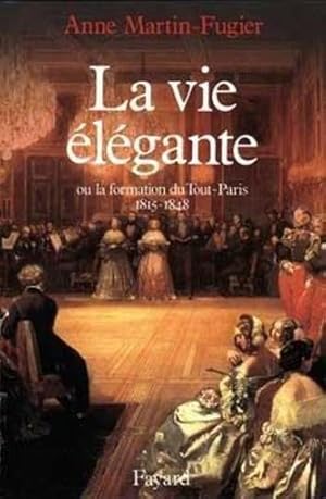 La Vie élégante ou la Formation du Tout-Paris