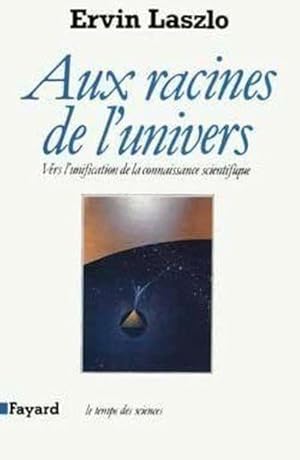 Aux racines de l'univers