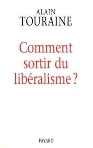 Comment sortir du libéralisme ?