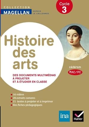 Magellan : les docs magellan ; l'histoire des arts ; cycle 3 ; cd-rom (édition 2013)