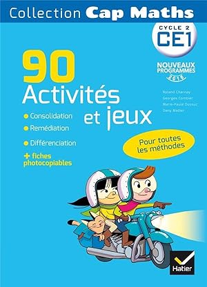 Cap Maths : CE1 ; 90 activités et jeux consolidation, remédiation et différenciation