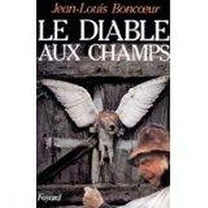 Chroniques sur la magie rustique dans les pays du Cur de France. 2. Le Diable aux champs