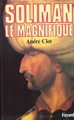 Immagine del venditore per Soliman le Magnifique venduto da Chapitre.com : livres et presse ancienne