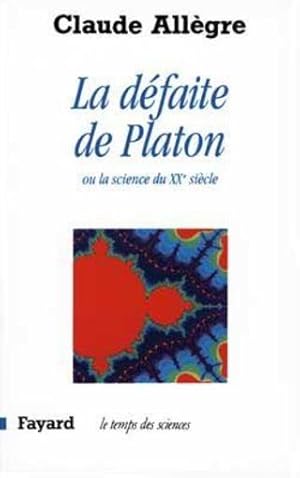 La défaite de Platon ou La science du XXe siècle