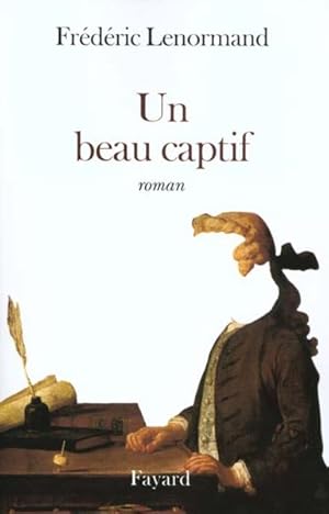 Bild des Verkufers fr Un beau captif zum Verkauf von Chapitre.com : livres et presse ancienne