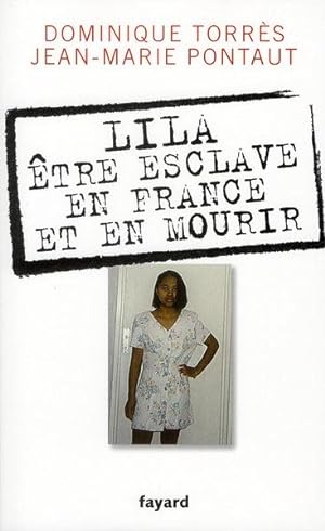 Image du vendeur pour Lila, tre esclave en France et en mourir mis en vente par Chapitre.com : livres et presse ancienne