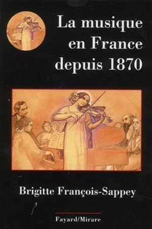 Bild des Verkufers fr la musique en France depuis 1870 zum Verkauf von Chapitre.com : livres et presse ancienne