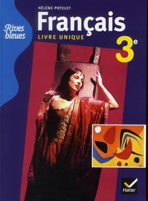 RIVES BLEUES : français ; 3ème ; manuel unique de l'élève (édition 2012)