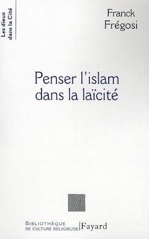 Bild des Verkufers fr Penser l'islam dans la lacit zum Verkauf von Chapitre.com : livres et presse ancienne
