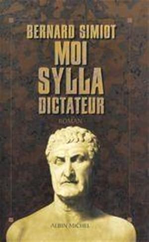 Bild des Verkufers fr Moi, Sylla, dictateur zum Verkauf von Chapitre.com : livres et presse ancienne