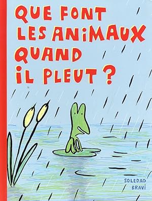 Bild des Verkufers fr que font les animaux quand il pleut? zum Verkauf von Chapitre.com : livres et presse ancienne