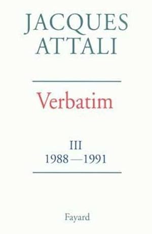 Verbatim. 3. Verbatim. Chronique des années 1988-1991. Volume : Tome 3