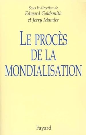 Seller image for Le procs de la mondialisation for sale by Chapitre.com : livres et presse ancienne