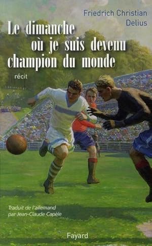 Image du vendeur pour Le dimanche o je suis devenu champion du monde mis en vente par Chapitre.com : livres et presse ancienne