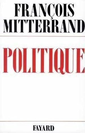 Politique /François Mitterrand. 1. Politique