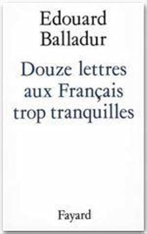 Douze lettres aux Français trop tranquilles