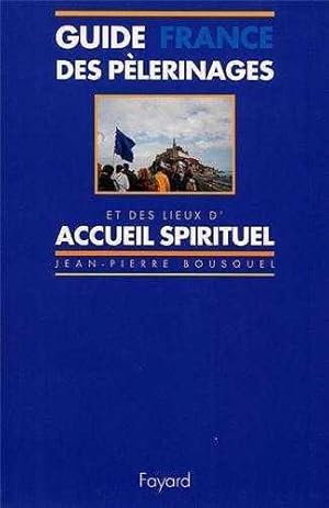 Guide des pèlerinages et des lieux d'accueil spirituel