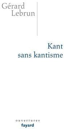 Imagen del vendedor de Kant sans kantisme a la venta por Chapitre.com : livres et presse ancienne