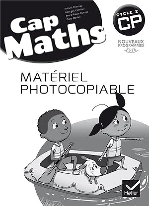 Cap Maths : CP ; matériel photocopiable (édition 2016)