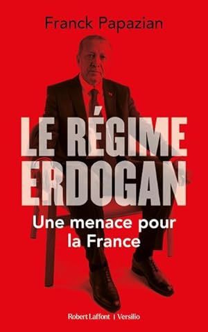 Bild des Verkufers fr le rgime d'Erdogan : une menace pour la France zum Verkauf von Chapitre.com : livres et presse ancienne