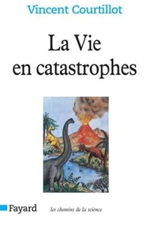 Seller image for La vie en catastrophes for sale by Chapitre.com : livres et presse ancienne