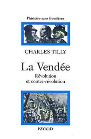 la Vendée ; révolution et contre-révolution