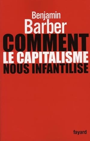 comment le capitalisme nous infantilise