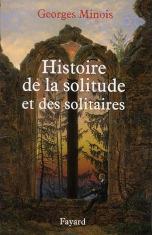 Bild des Verkufers fr histoire de la solitude et des solitaires zum Verkauf von Chapitre.com : livres et presse ancienne