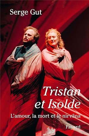 Bild des Verkufers fr Tristan et Isolde ; l'amour, la mort et le nirvna zum Verkauf von Chapitre.com : livres et presse ancienne