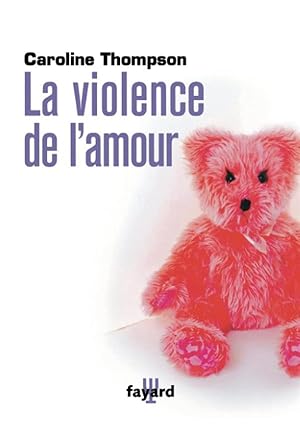 la violence de l'amour