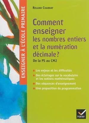 Enseigner à l'école primaire - Comment enseigner les nombres entiers et la numération décimale