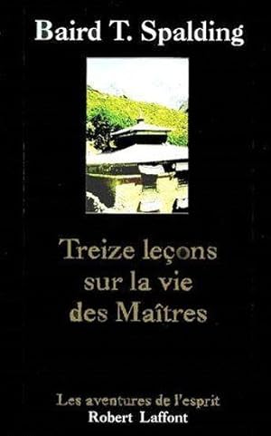 Treize leçons sur la vie des maîtres. suivi de Questions et réponses sur la vie des maîtres