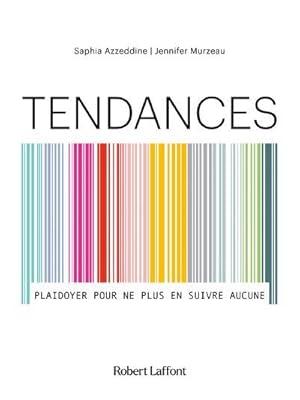 tendances : plaidoyer pour ne plus en suivre aucune