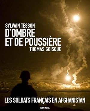 Image du vendeur pour d'ombre et de poussire ; les soldats franais en Afghanistan mis en vente par Chapitre.com : livres et presse ancienne