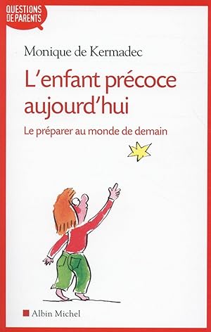 Image du vendeur pour l'enfant prcoce aujourd'hui ; le prparer au monde de demain mis en vente par Chapitre.com : livres et presse ancienne