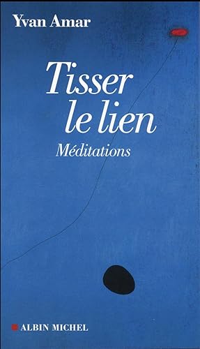 tisser le lien ; méditations