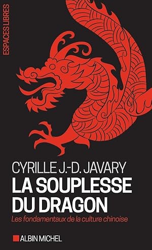 Image du vendeur pour la souplesse du dragon : les fondamentaux de la culture chinoise mis en vente par Chapitre.com : livres et presse ancienne