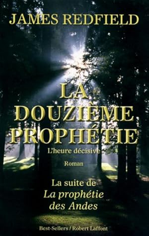 la douzième prophétie ; l'heure décisive