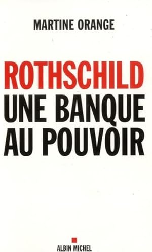 Rothschild ; une banque au pouvoir