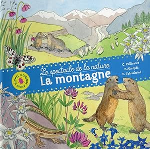 Imagen del vendedor de le spectacle de la nature ; la montagne a la venta por Chapitre.com : livres et presse ancienne