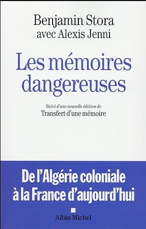 Seller image for les mmoires dangereuses ; de l'Algrie coloniale  la France d'aujourd'hui for sale by Chapitre.com : livres et presse ancienne