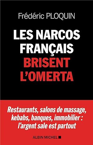 les narcos français brisent l'omerta ; restaurants, salons de massage, kebabs, banque, immobilier...