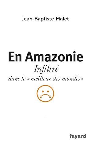 Image du vendeur pour en Amazonie ; infiltr dans le  meilleur des mondes  mis en vente par Chapitre.com : livres et presse ancienne