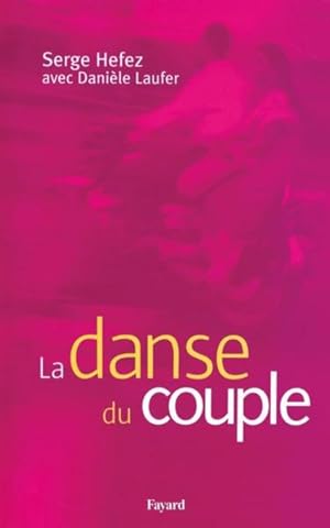 Bild des Verkufers fr la danse du couple zum Verkauf von Chapitre.com : livres et presse ancienne