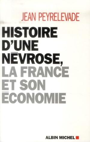 histoire d'une névrose ; la France et son économie
