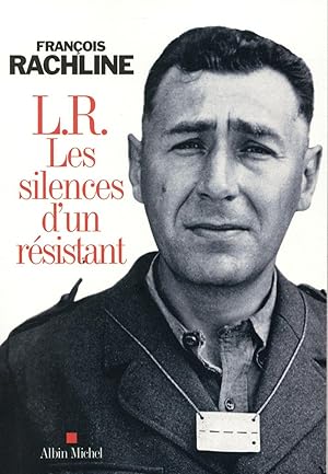 Bild des Verkufers fr L.R. ; le silence d'un rsistant zum Verkauf von Chapitre.com : livres et presse ancienne