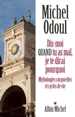 dis-moi quand tu as mal, je te dirai pourquoi ; mythologies corporelles et cycles de vie