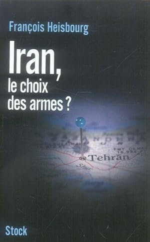 Iran, le choix des armes ?