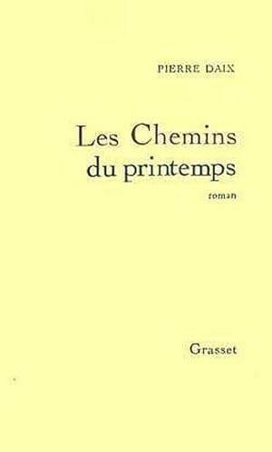 Bild des Verkufers fr Les Chemins du printemps zum Verkauf von Chapitre.com : livres et presse ancienne