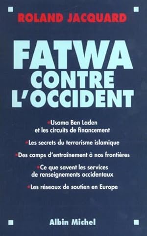 Image du vendeur pour Fatwa contre l'Occident. Usama Ben Laden et les circuits de financement. mis en vente par Chapitre.com : livres et presse ancienne